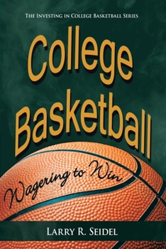 Paperback College Basketball: Wagering to Win Book