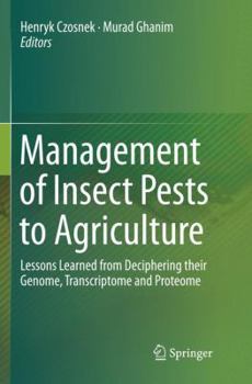 Paperback Management of Insect Pests to Agriculture: Lessons Learned from Deciphering Their Genome, Transcriptome and Proteome Book