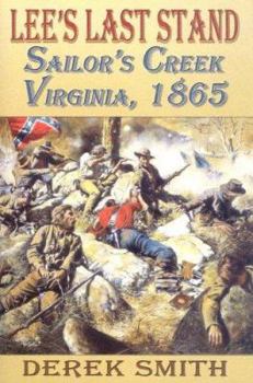Hardcover Lee's Last Stand: Sailor's Creek, Virginia, 1865 Book