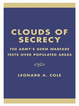 Paperback Clouds of Secrecy: The Army's Germ Warfare Tests Over Populated Areas Book