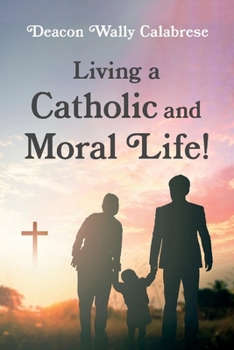Paperback Living a Catholic and Moral Life! Book