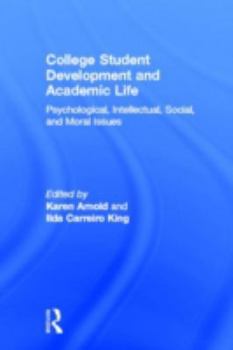 Hardcover College Student Development and Academic Life: Psychological, Intellectual, Social and Moral Issues Book