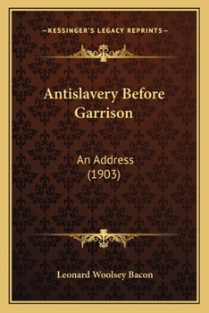 Paperback Antislavery Before Garrison: An Address (1903) Book