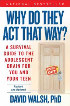 Paperback Why Do They Act That Way?: A Survival Guide to the Adolescent Brain for You and Your Teen Book