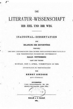 Paperback Die Literatur-Wissenschaft, Ihr Ziel und Ihr Weg [German] Book