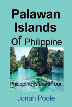 Paperback Palawan Islands of Philippine: Philippine Islands Tour Book