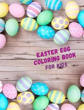 Paperback Easter egg Coloring Book For Kids: The Big Easter Egg Coloring Book For kids Ages 2+ Book