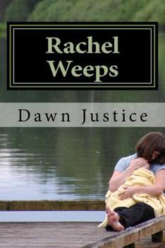 Paperback Rachel Weeps: Weeping Endureth for a Night, But Joy Comes in the Morning Book