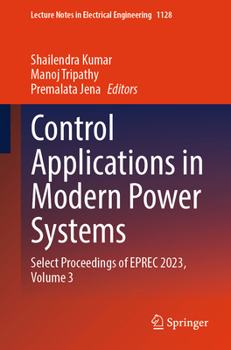 Paperback Control Applications in Modern Power Systems: Select Proceedings of Eprec 2023, Volume 3 Book