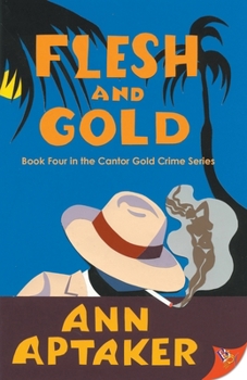 Flesh and Gold - Book #4 of the Cantor Gold Crime