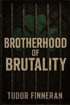 Paperback Brotherhood of Brutality: Inside the Aryan Brotherhood: America's Deadliest White Supremacist Prison Gang Book