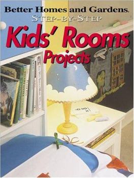 Paperback Better Homes and Gardens Step-By-Step Kids' Rooms Projects Book