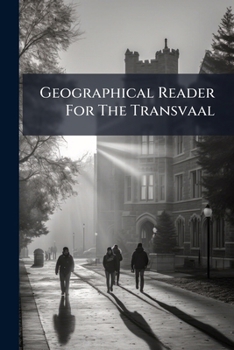 Paperback Geographical Reader For The Transvaal Book