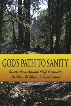 Paperback God's Path to Sanity: Lessons from Ancient Holy Counselors on How to Have a Sound Mind Book