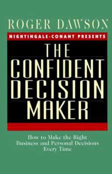 Paperback The Confident Decision Maker: How to Make the Right Business and Personal Decisions Every Time Book