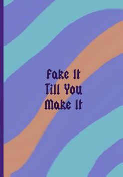 Paperback Fake It Till You Make It: Collectible Notebook Book