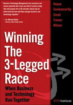 Hardcover Winning the 3-Legged Race: When Business and Technology Run Together Book