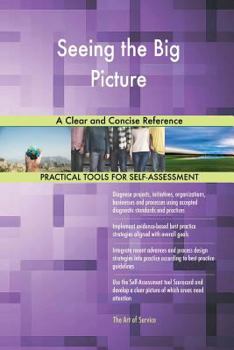Paperback Seeing the Big Picture A Clear and Concise Reference Book