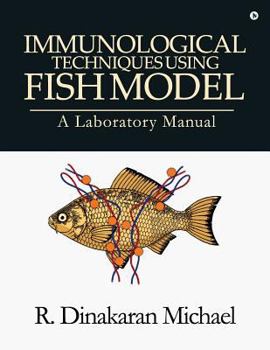 Paperback Immunological Techniques using Fish Model - A laboratory Manual Book