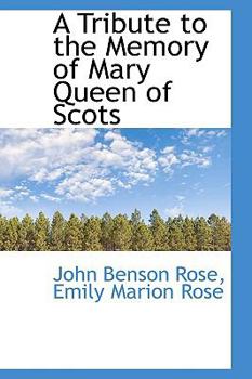 Paperback A Tribute to the Memory of Mary Queen of Scots Book