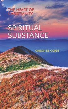 Paperback Spiritual Substance: The Heart of Christianity Book