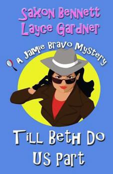 Paperback Till Beth Do Us Part: A Jamie Bravo Mystery Book