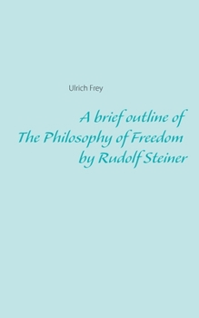 Paperback A brief outline of The Philosophy of Freedom by Rudolf Steiner Book