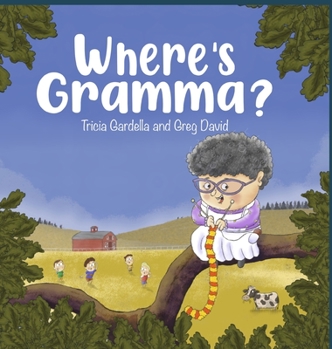 Hardcover Where's Gramma?: A Special Day with a Very Active and Loving Grandma Book