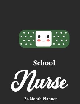 Paperback School Nurse: 2020 - 2021 24 Month Planner For Nurses Book