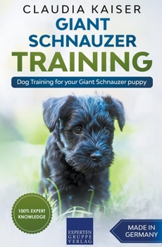 Paperback Giant Schnauzer Training - Dog Training for your Giant Schnauzer puppy Book