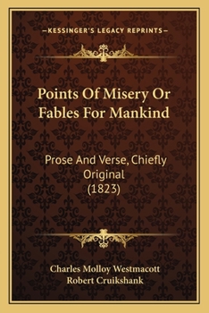 Paperback Points Of Misery Or Fables For Mankind: Prose And Verse, Chiefly Original (1823) Book