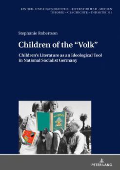 Children of the �volk�: Children's Literature as an Ideological Tool in National Socialist Germany