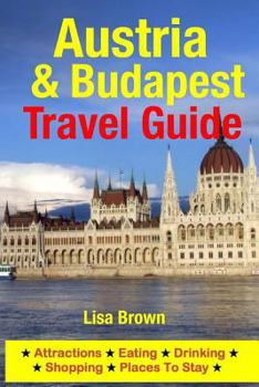 Paperback Austria & Budapest Travel Guide: Attractions, Eating, Drinking, Shopping & Places To Stay Book