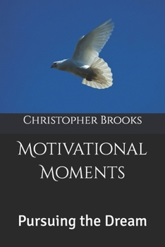 Paperback Motivational Moments: Pursuing the Dream Book