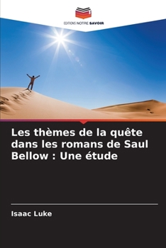 Paperback Les thèmes de la quête dans les romans de Saul Bellow: Une étude [French] Book
