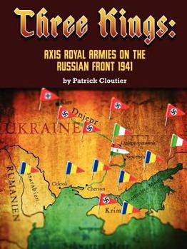 Paperback Three Kings: Axis Royal Armies on the Russian Front 1941 Book