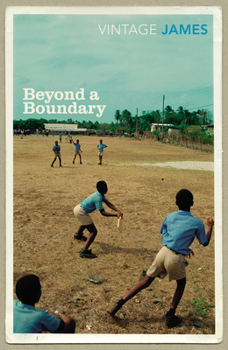 Beyond a Boundary - Book  of the C. L. R. James Archives