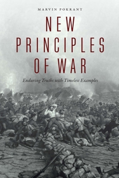 Paperback New Principles of War: Enduring Truths with Timeless Examples Book