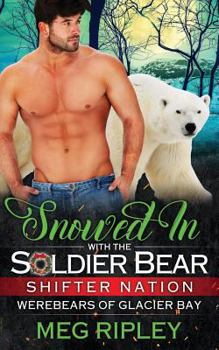 Paperback Snowed In With The Soldier Bear Book
