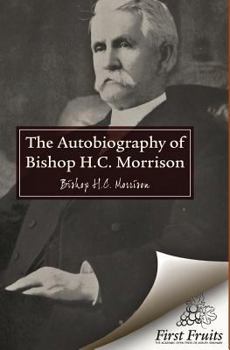 Autobiography of Bishop Henry Clay Morrison