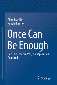 Paperback Once Can Be Enough: Decisive Experiments, No Replication Required Book