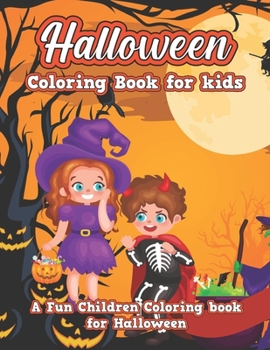 Paperback Halloween coloring book for kids: Spooky Cute Halloween Coloring Book for Kids All Ages 2-4, 4-8, Toddlers, Preschoolers and Elementary School Book