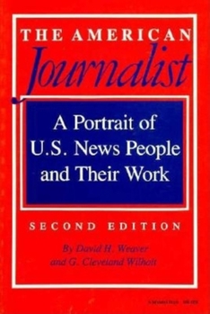 Paperback The American Journalist: A Portrait of U.S. News People and Their Work, Second Edition Book