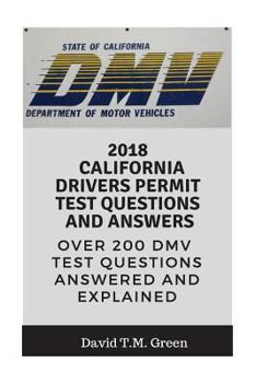 Paperback 2018 California Drivers Permit Test Questions And Answers: Over 200 California Driver License Test Questions Answered and Explained Book