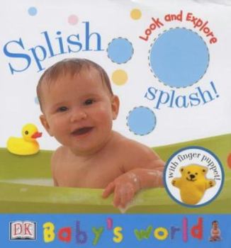 Board book Look and Explore : Splish Splash Book