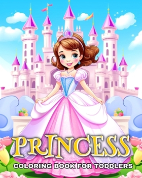 Paperback Princess Coloring Book for Toddlers: Adorable Coloring Pages for Kids and Girls Ages 3-5 with Cute Princesses Book
