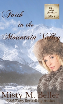 Faith in the Mountain Valley - Book #5 of the Call of the Rockies