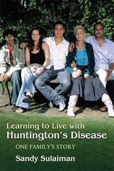 Paperback Learning to Live with Huntington's Disease: One Family's Story Book