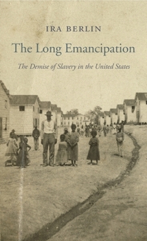 Hardcover The Long Emancipation: The Demise of Slavery in the United States Book