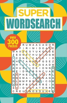 Paperback Super Wordsearch: Over 300 Puzzles Book